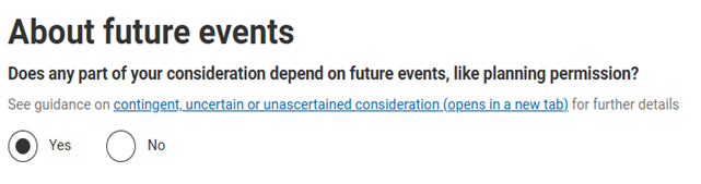 A menu asking "does any part of your consideration depend on future events, like planning permission?" with options "Yes" and "No". "Yes" is selected.