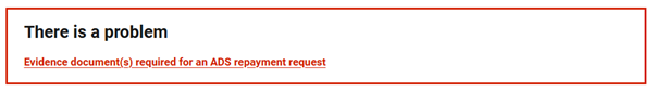 Error message informing the user that evidence documents are required for an ADS repayment request.
