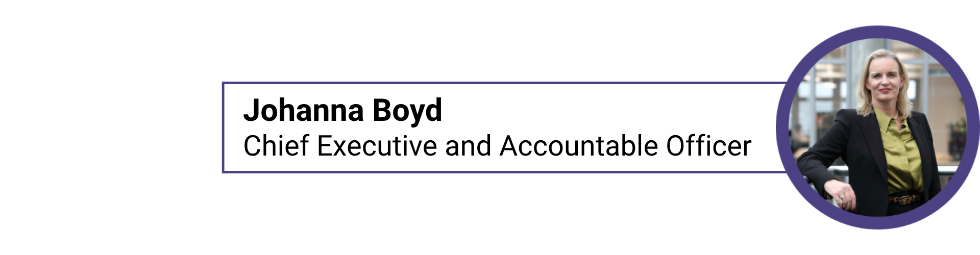 Johanna Boyd, Chief Executive and Accountable Officer
